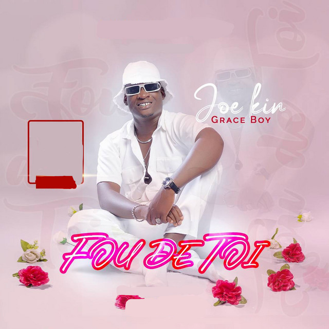 Fou De Toi - Single by Joe Kin ( Grace Boy ) | Spotify
