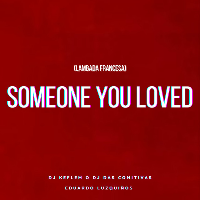 Someone You Loved - Lambada Francesa