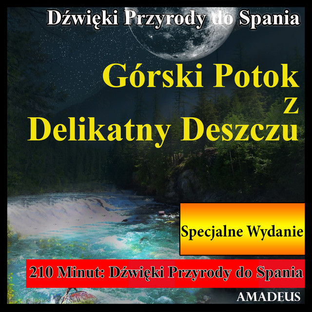 Dźwięki Przyrody do Spania: Górski Potok z Delikatny Deszczu: Specjalne Wydanie cover art