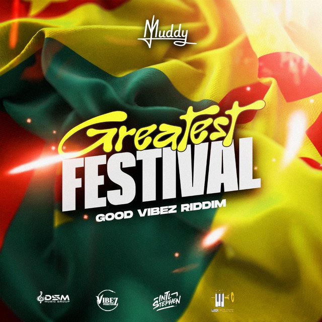 Greatest Festival (Good Vibez Riddim)