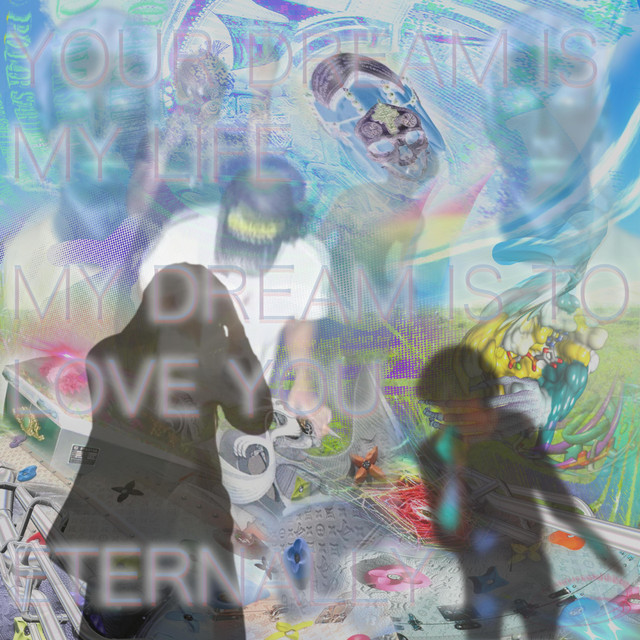 your dream is my life, my dream is to love you eternally cover art