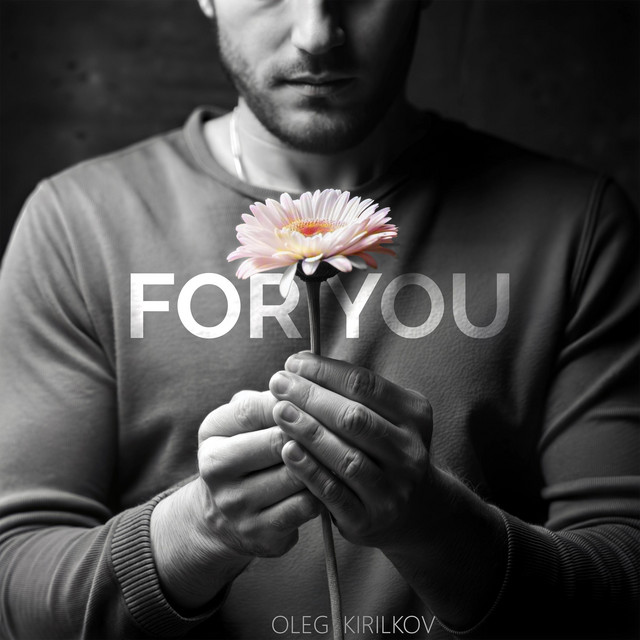 Обкладинка: For You — Oleg Kirilkov