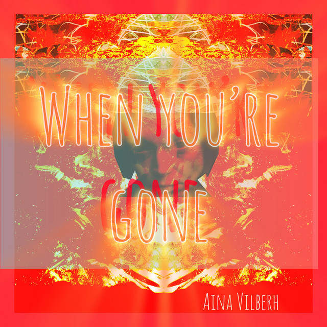 Обкладинка: When You’re Gone — Aina Vilberh