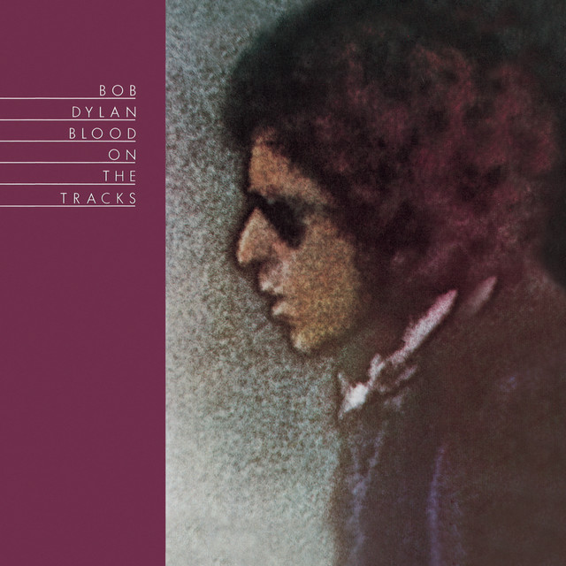 Blood On The Tracks - Albüm - Bob Dylan | Spotify