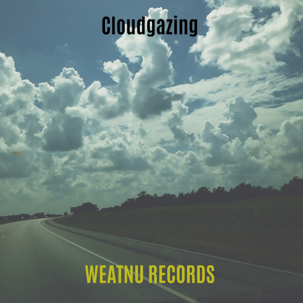 Cloudgazing: by WEATNU RECORDS cover art
