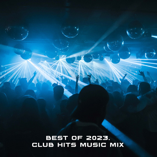 BEST OF 2023. Club Hits Music Mix cover art