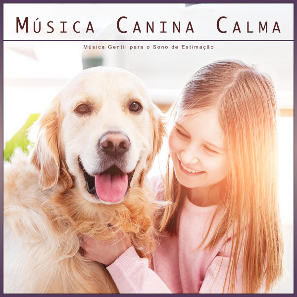 Música Canina Calma: Música Gentil para o Sono de Estimação cover art