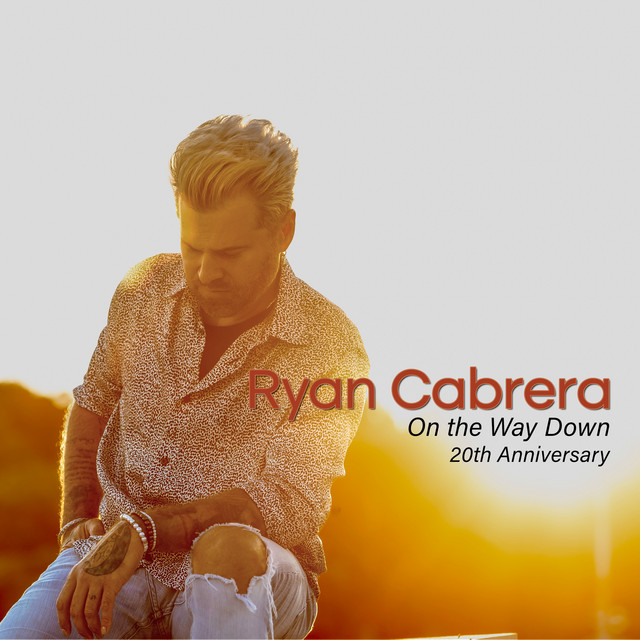 On The Way Down (20th Anniversary) - Single by Ryan Cabrera | Spotify