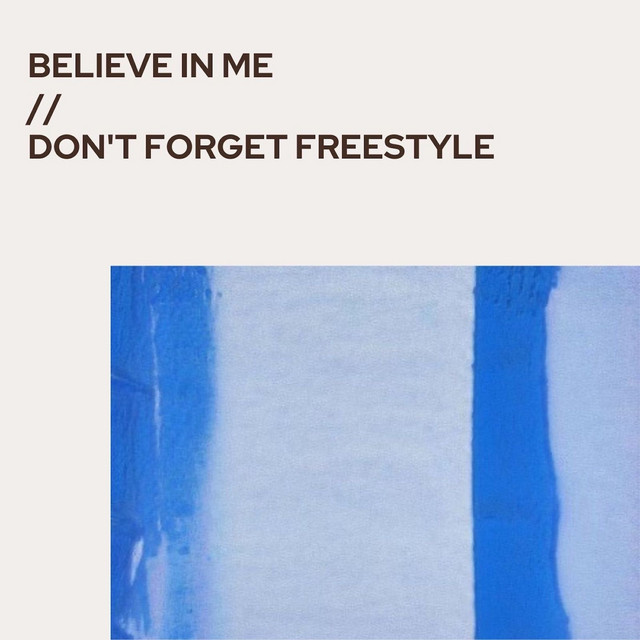 Believe in Me / Don't Forget - Freestyle