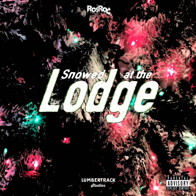 Snowed at the Lodge (Deluxe Edition) - Album by Rosroc | Spotify