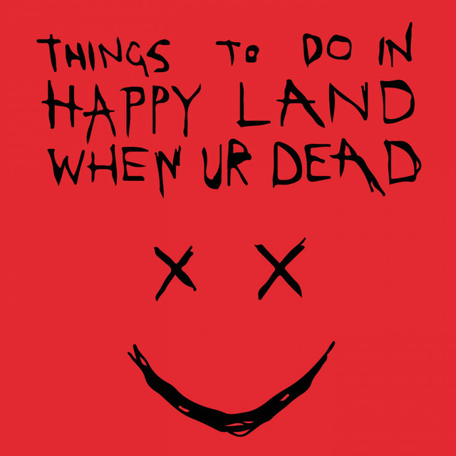 Things to Do in Happy Land When Ur Dead cover art