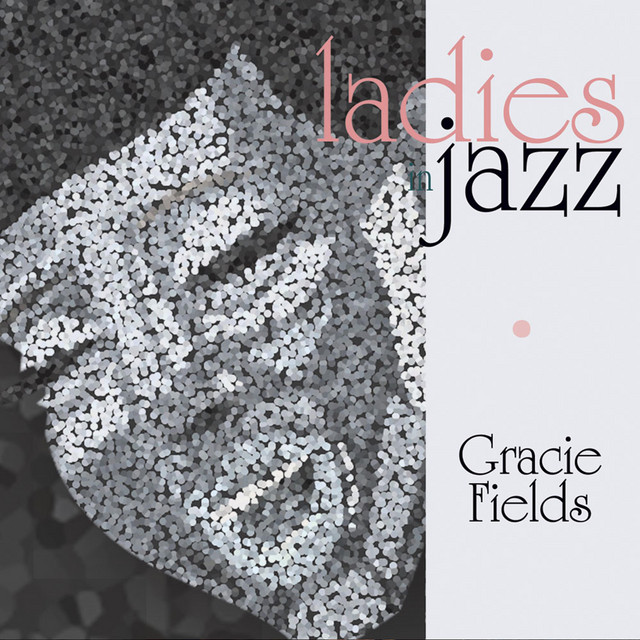 Ladies in Jazz - Gracie Fields cover art