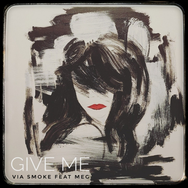 Give Me - Single by Via Smoke | Spotify