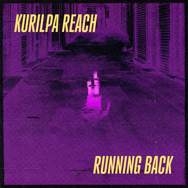 Running Back - Single by Kurilpa Reach | Spotify