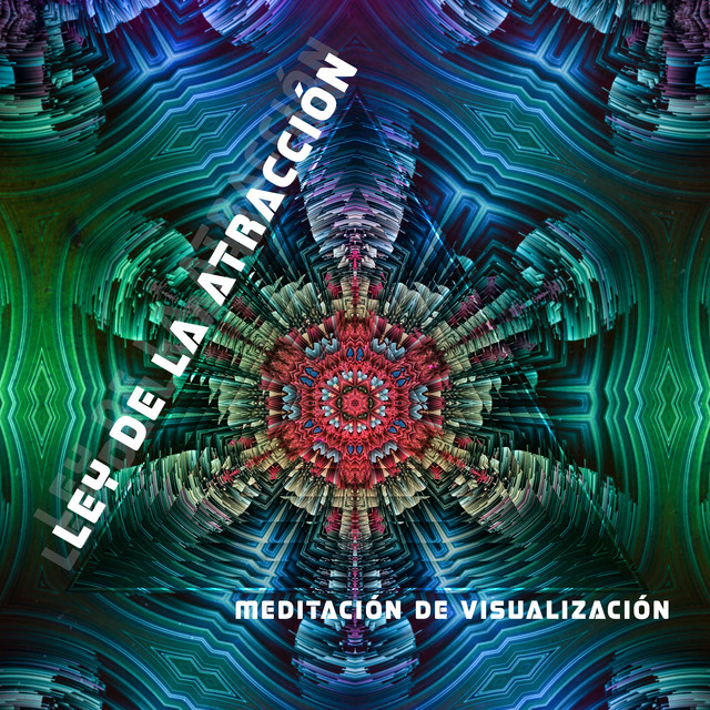 Ley de la Atracción - Meditación de Visualización para Prosperidad y Abundancia, Activa la Energía del Universo cover art