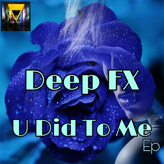 U Did To Me EP - EP by Deep FX | Spotify