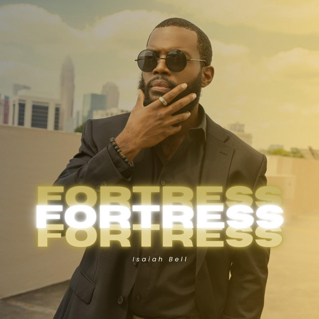 Fortress - Single by Isaiah Bell | Spotify