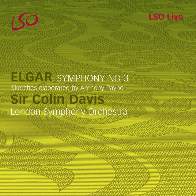 Elgar: Symphony No. 3 (Sketches elaborated by Anthony Payne)