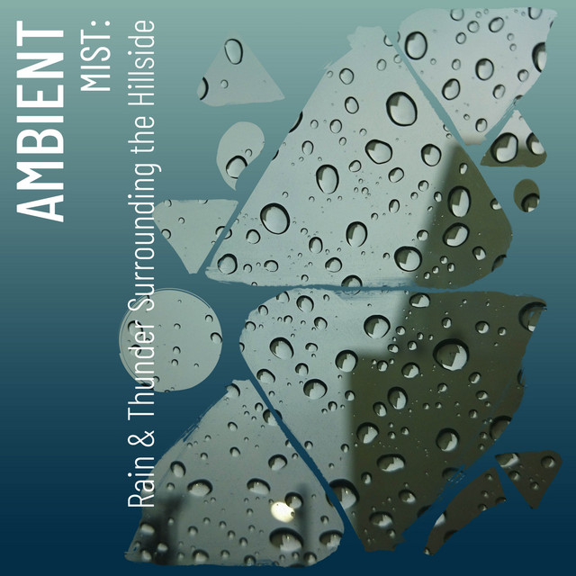 Ambient Mist: Rain & Thunder Surrounding the Hillside cover art
