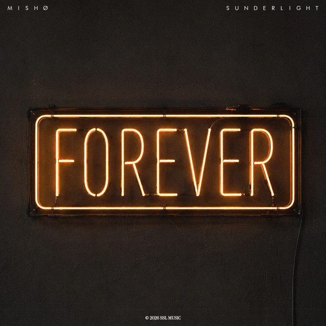 mISHØ, Sunderlight – Forever