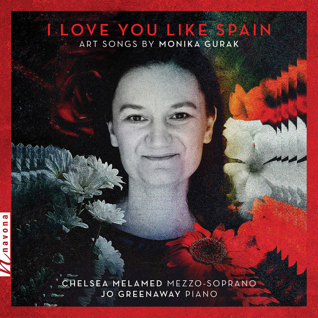 I Love You Like Spain: Art Songs by Monika Gurak