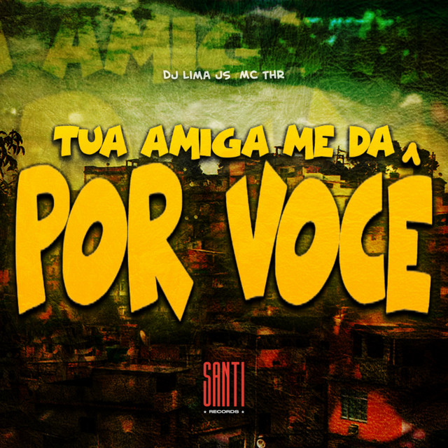 Tua Amiga Me da por Você