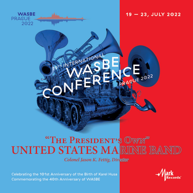 2022 WASBE Prague - The President's Own United States Marine Band