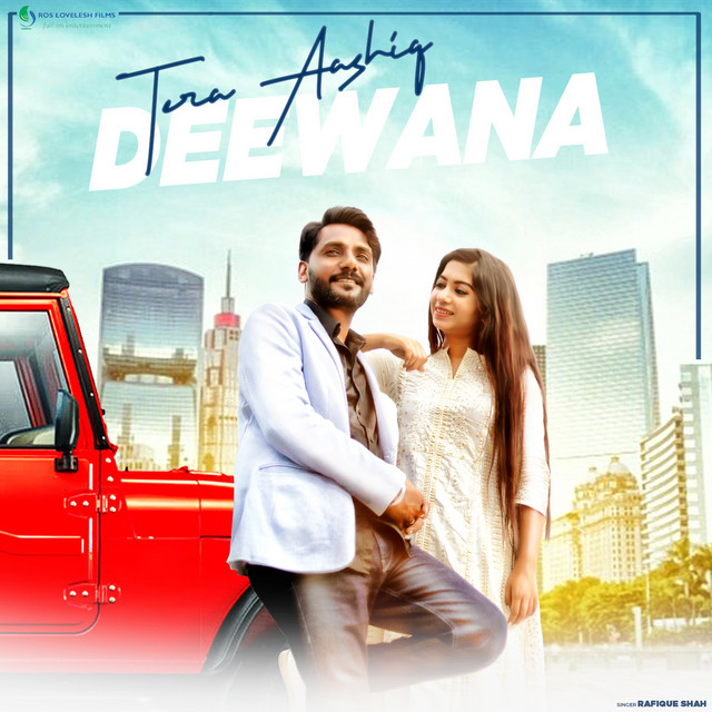 Tera Aashiq Deewana - Single by Rafique Shah | Spotify