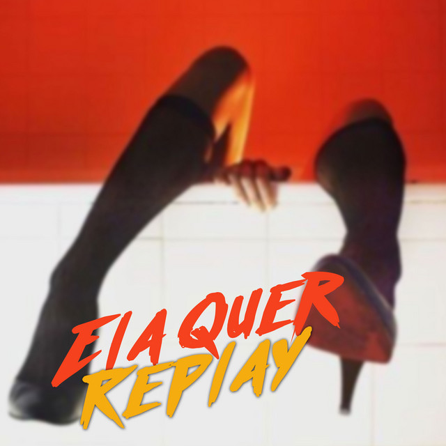 Ela Quer Replay