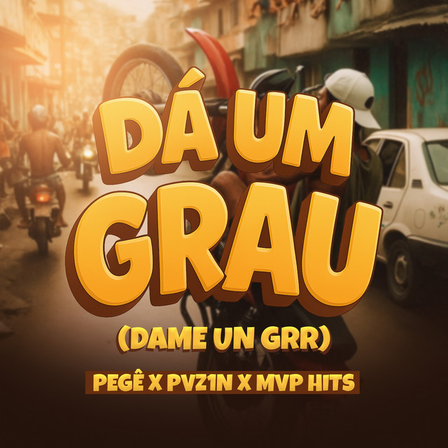 DA UM GRAU - DAME UN GRR