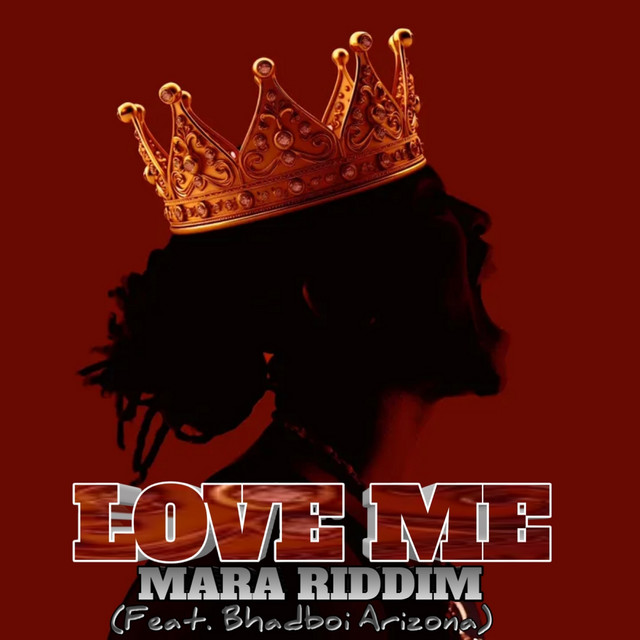 Love Me Mara Riddim (feat. Bhadboi Arizona) - Single Version