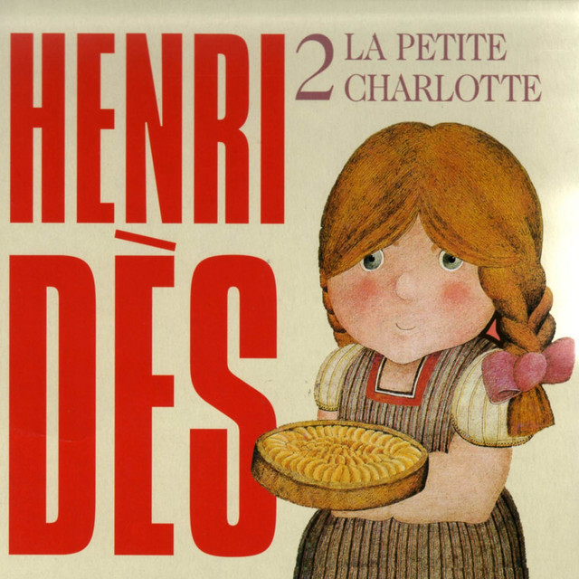 Henri Dès, vol. 2 : La petite Charlotte (14 chansons et leurs versions instrumentales) cover art