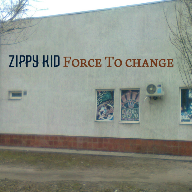 Обкладинка: Force to Change — Zippy Kid