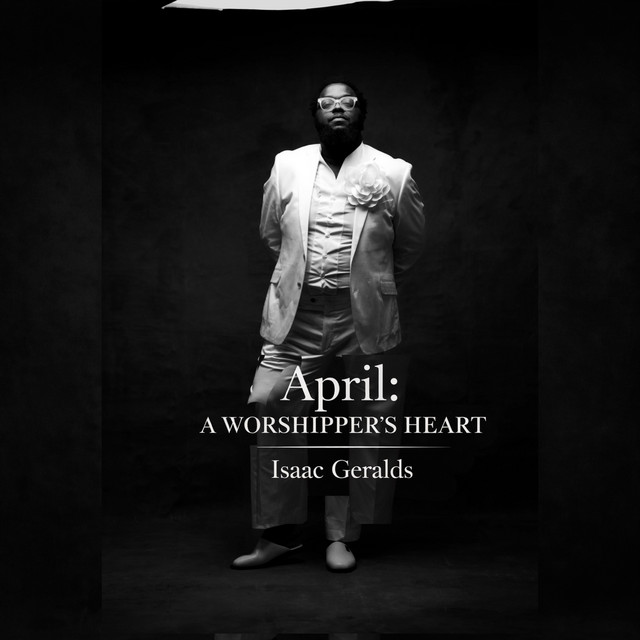 APRIL: A Worshippers Heart