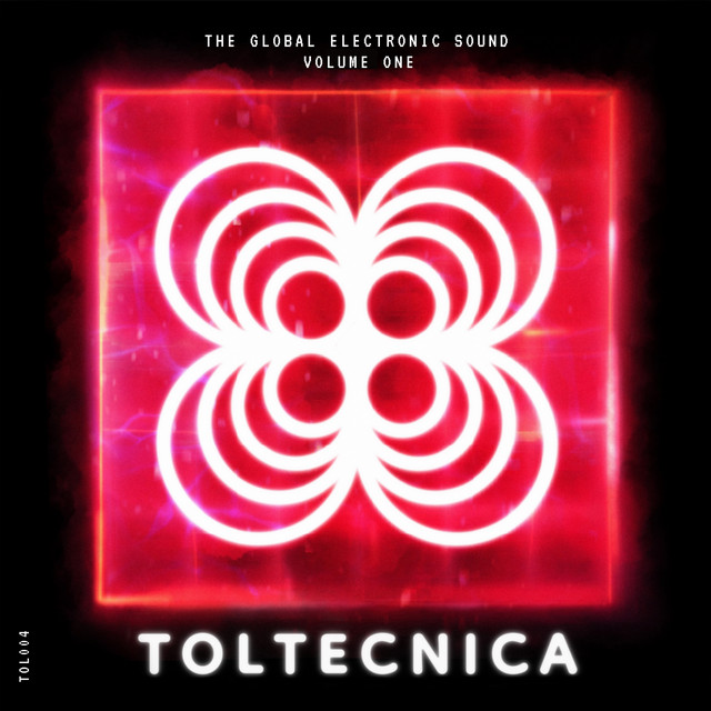 Toltecnica: The Global Electronic Sound, Vol. 1 cover