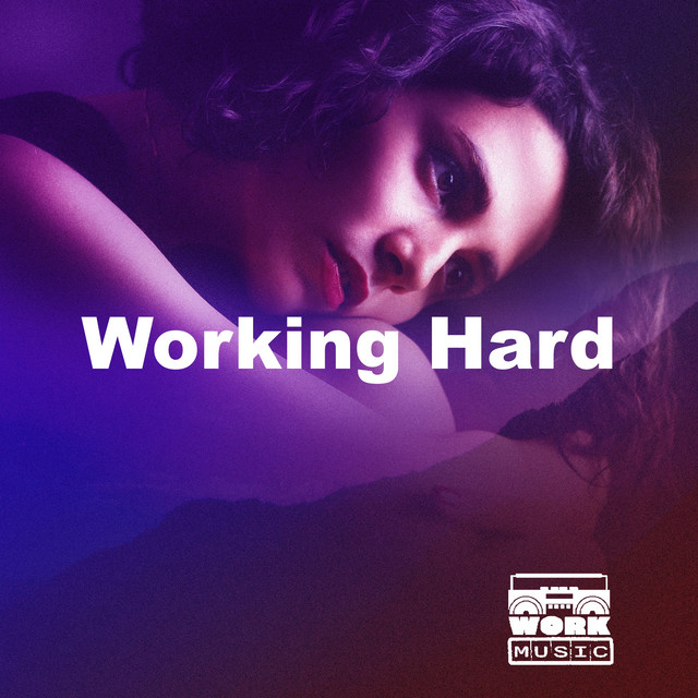 Working Hard - Album by Work Music | Spotify