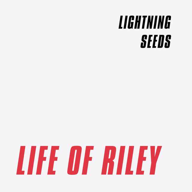 Life of Riley - song and lyrics by The Lightning Seeds | Spotify