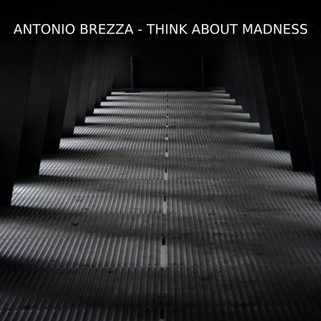 Обкладинка: Think about Madness — Antonio Brezza