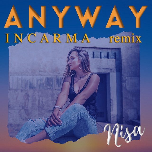 Anyway (INCARMA Remix)