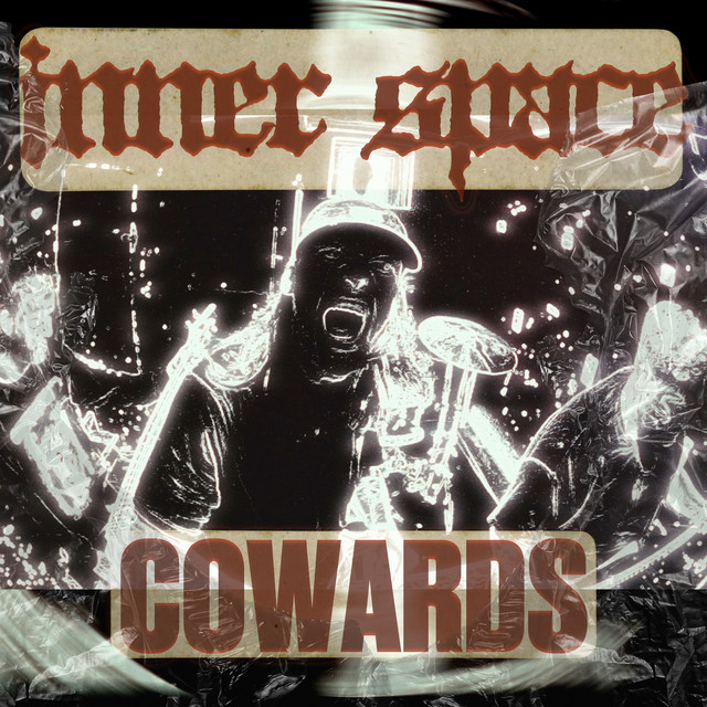 Cowards - song by INNER SPACE | Spotify