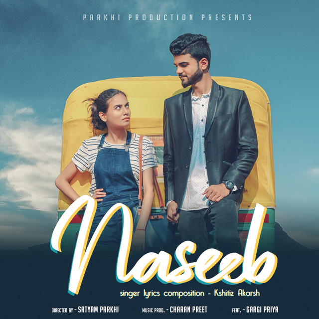 Naseeb - Single - Single by Kshitiz Akarsh | Spotify