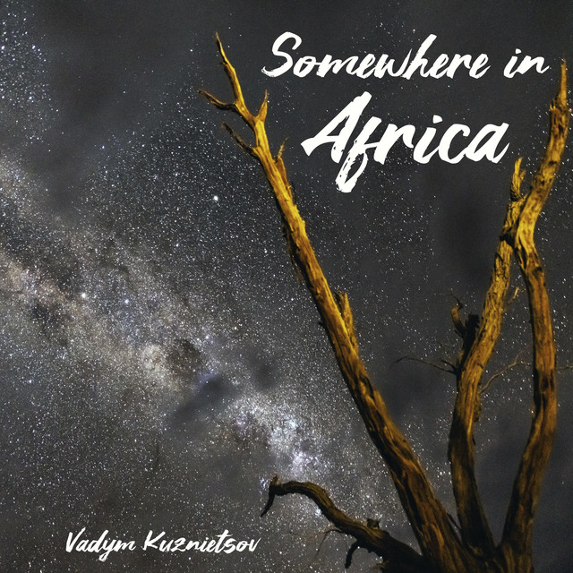 Обкладинка: Somewhere in Africa — Vadym Kuznietsov