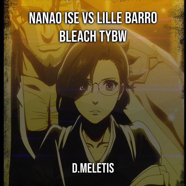 Nanao Ise vs Lille Barro (From 'Bleach TYBW')