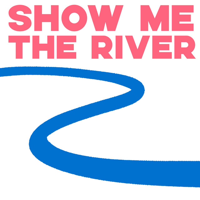 Show Me The River cover