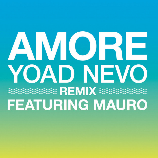 Amore - Yoad Nevo Remix