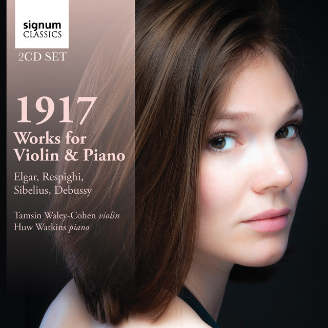 1917: Works for Violin & Piano by Debussy, Respighi, Sibelius and Elgar cover art