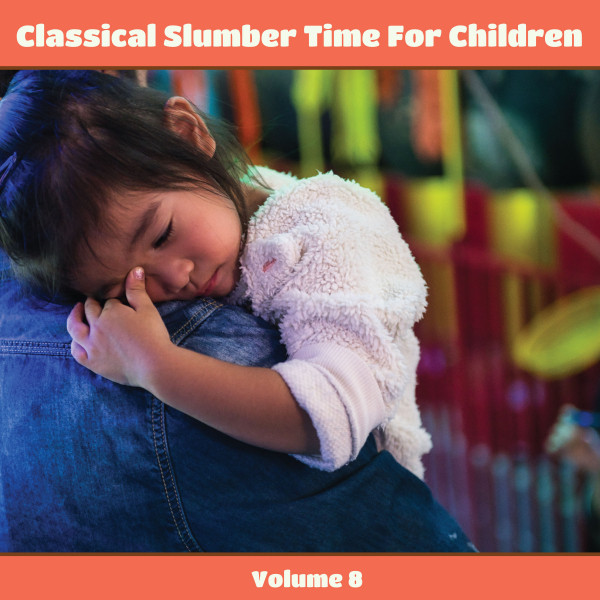 Classical Slumber Time For Children, Vol. 8 - Album by Johann Joseph ...