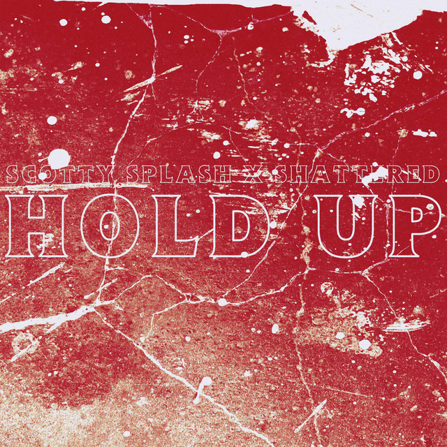 hold up!