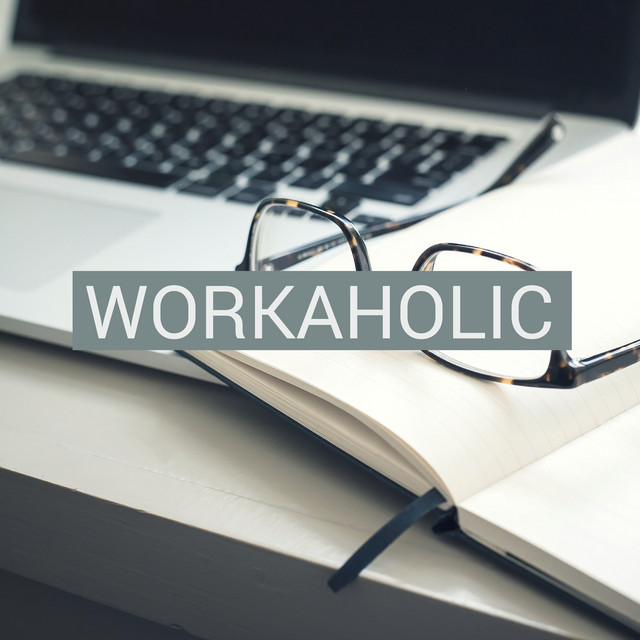 Workaholic - 50 Songs to Raise Concentration, Music for Offices and Workplace cover art