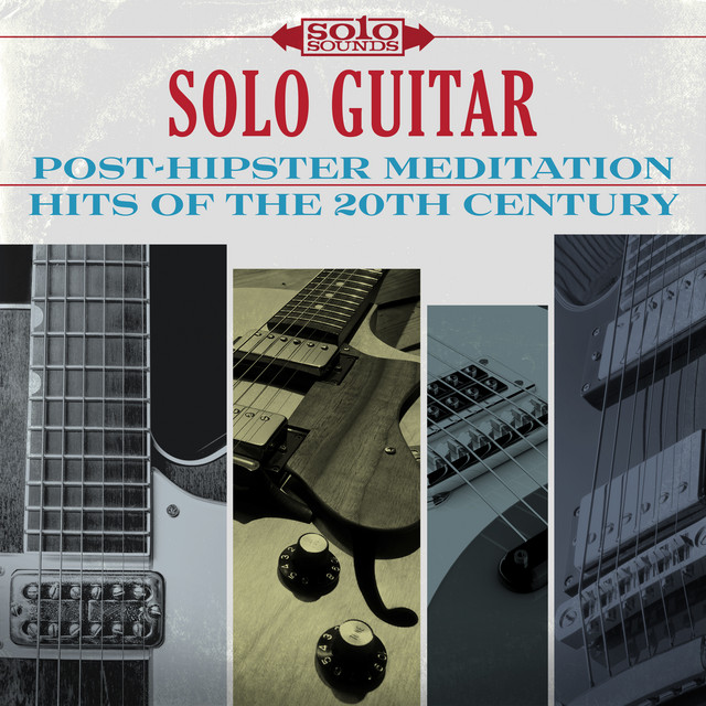 Solo Guitar: Post-Hipster Meditation Hits of the 20th Century cover
